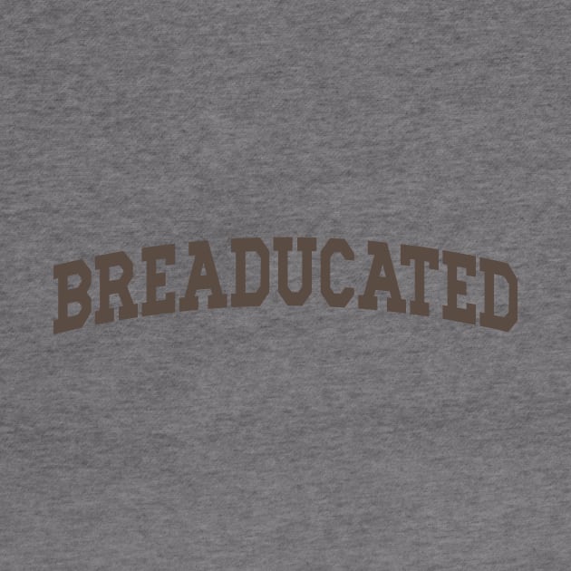 Breaducated - Funny Sourdough Baking by CamavIngora